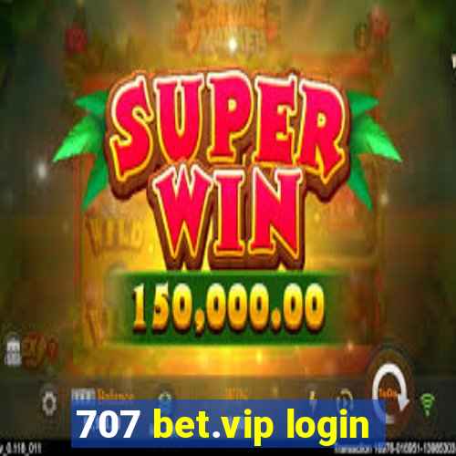 707 bet.vip login